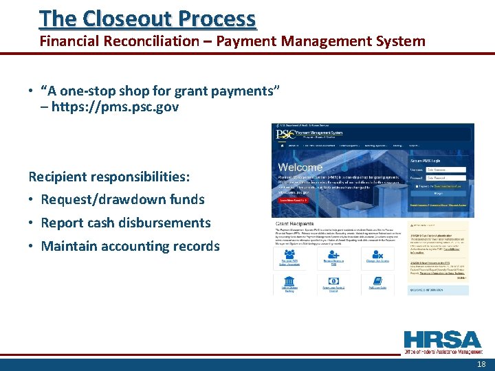 The Closeout Process Financial Reconciliation – Payment Management System • “A one-stop shop for