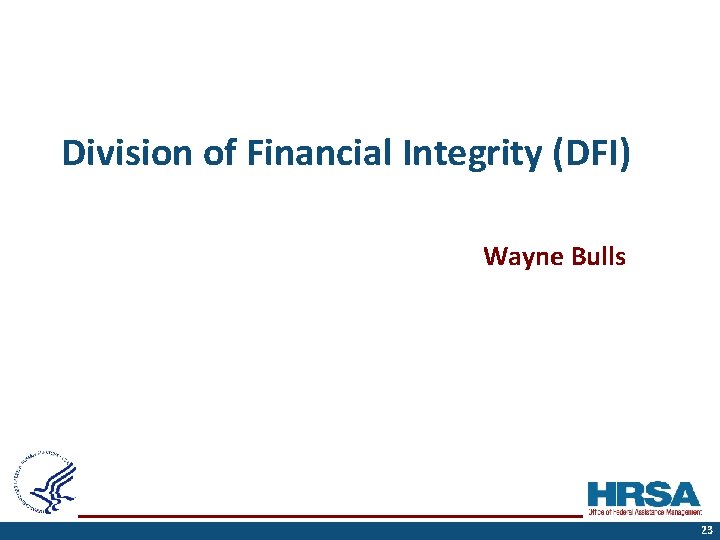 Division of Financial Integrity (DFI) Wayne Bulls 23 