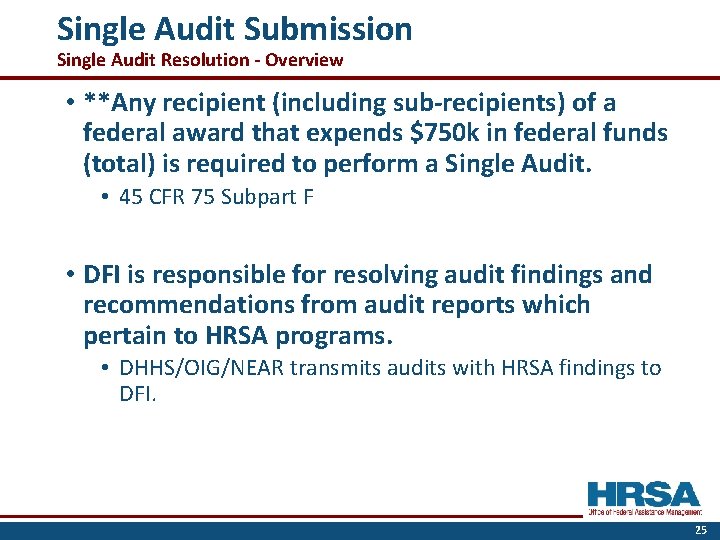 Single Audit Submission Single Audit Resolution - Overview • **Any recipient (including sub-recipients) of