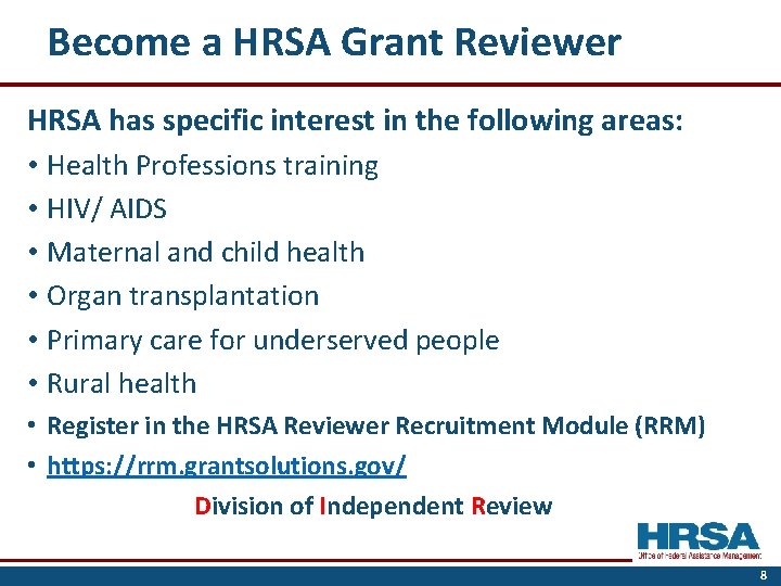 Become a HRSA Grant Reviewer HRSA has specific interest in the following areas: •