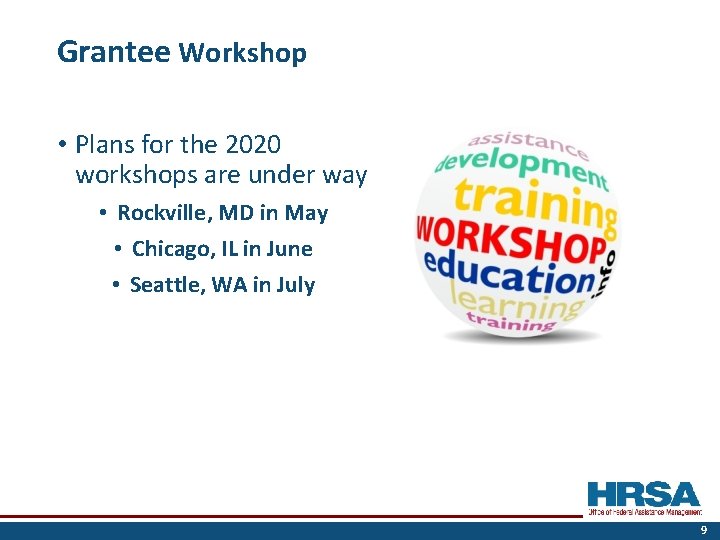 Grantee Workshop • Plans for the 2020 workshops are under way • Rockville, MD
