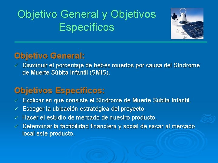 Objetivo General y Objetivos Específicos Objetivo General: ü Disminuir el porcentaje de bebés muertos