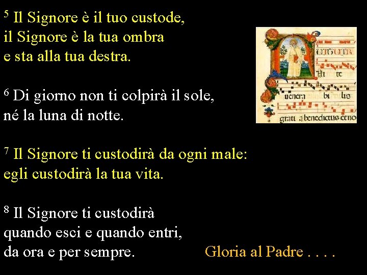 5 Il Signore è il tuo custode, il Signore è la tua ombra e