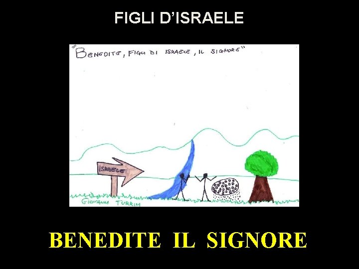 FIGLI D’ISRAELE BENEDITE IL SIGNORE 