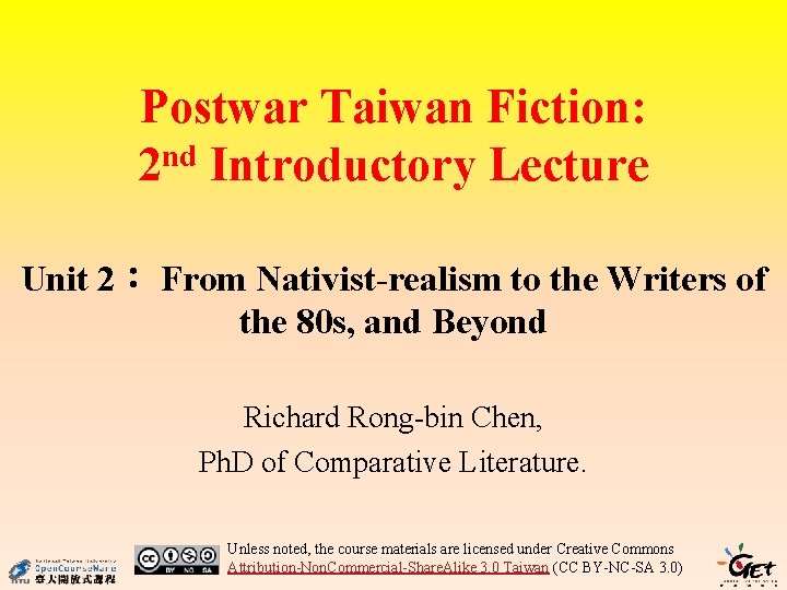 Postwar Taiwan Fiction: nd 2 Introductory Lecture Unit 2： From Nativist-realism to the Writers