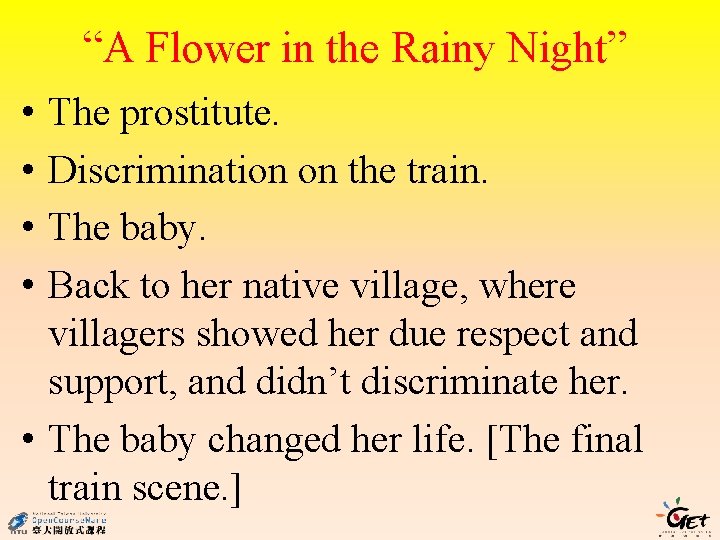 “A Flower in the Rainy Night” • • The prostitute. Discrimination on the train.