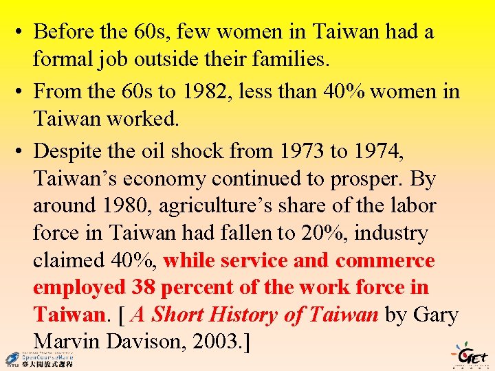  • Before the 60 s, few women in Taiwan had a formal job