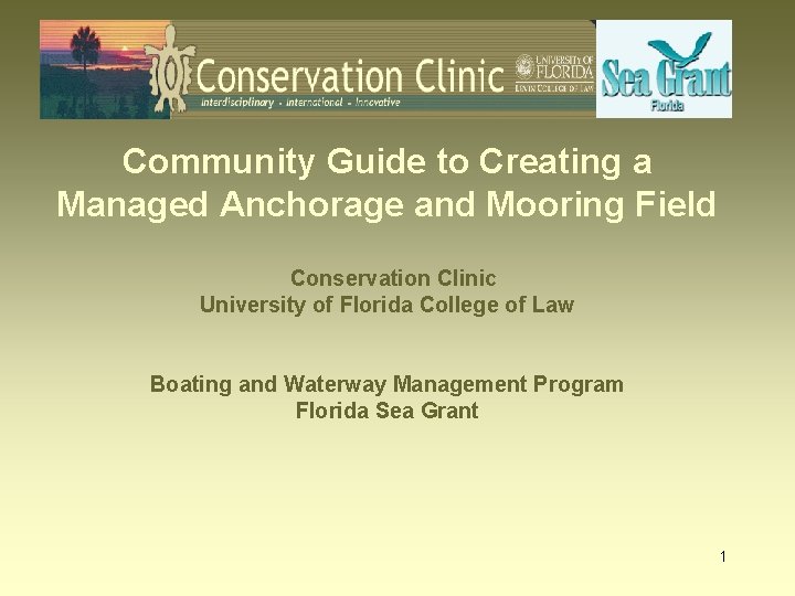 Community Guide to Creating a Managed Anchorage and Mooring Field Conservation Clinic University of