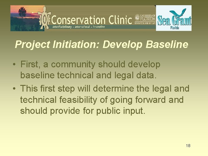 Project Initiation: Develop Baseline • First, a community should develop baseline technical and legal
