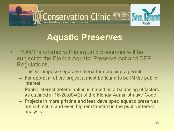 Aquatic Preserves • MAMF’s located within aquatic preserves will be subject to the Florida