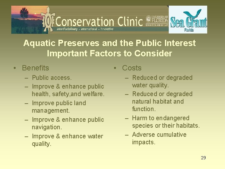 Aquatic Preserves and the Public Interest Important Factors to Consider • Benefits – Public