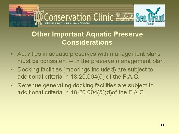 Other Important Aquatic Preserve Considerations • Activities in aquatic preserves with management plans must