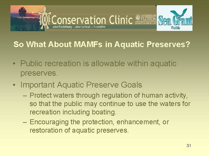So What About MAMFs in Aquatic Preserves? • Public recreation is allowable within aquatic