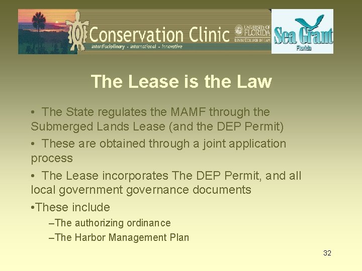 The Lease is the Law • The State regulates the MAMF through the Submerged