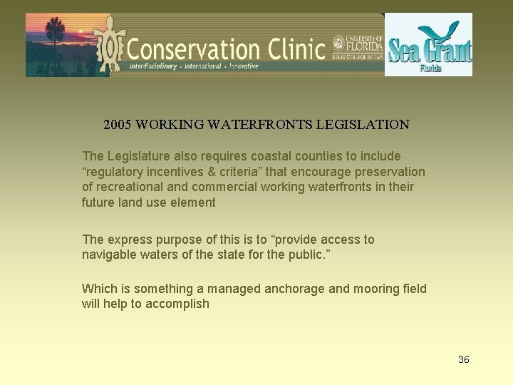 2005 WORKING WATERFRONTS LEGISLATION The Legislature also requires coastal counties to include “regulatory incentives