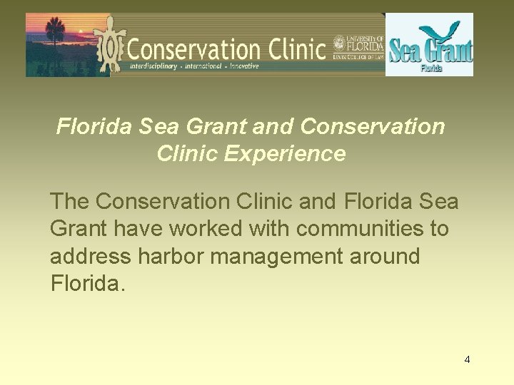 Florida Sea Grant and Conservation Clinic Experience The Conservation Clinic and Florida Sea Grant
