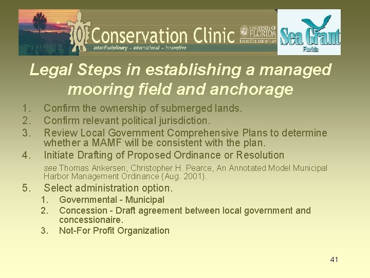 Legal Steps in establishing a managed mooring field anchorage 1. 2. 3. 4. Confirm