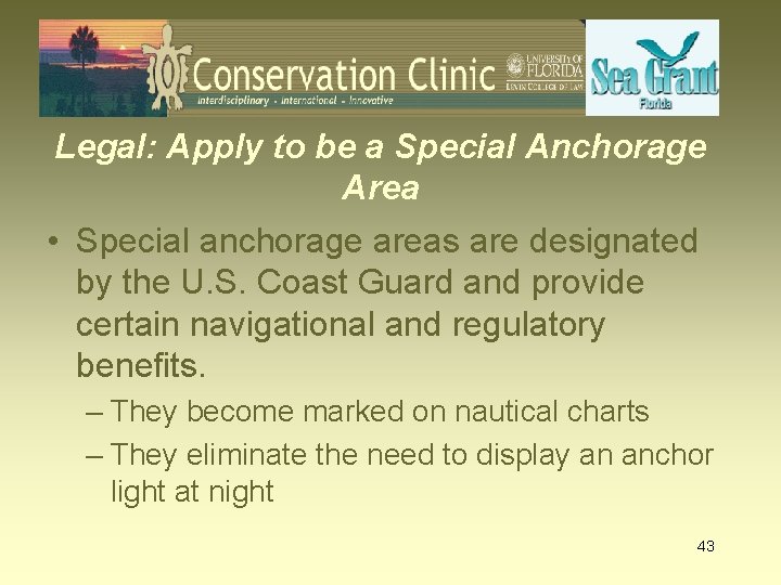 Legal: Apply to be a Special Anchorage Area • Special anchorage areas are designated