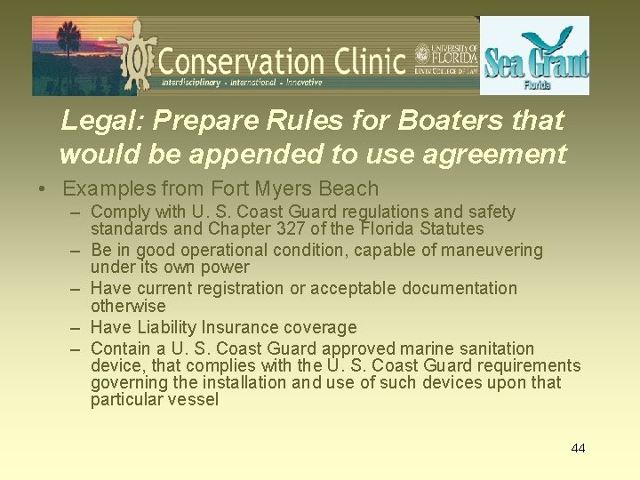 Legal: Prepare Rules for Boaters that would be appended to use agreement • Examples