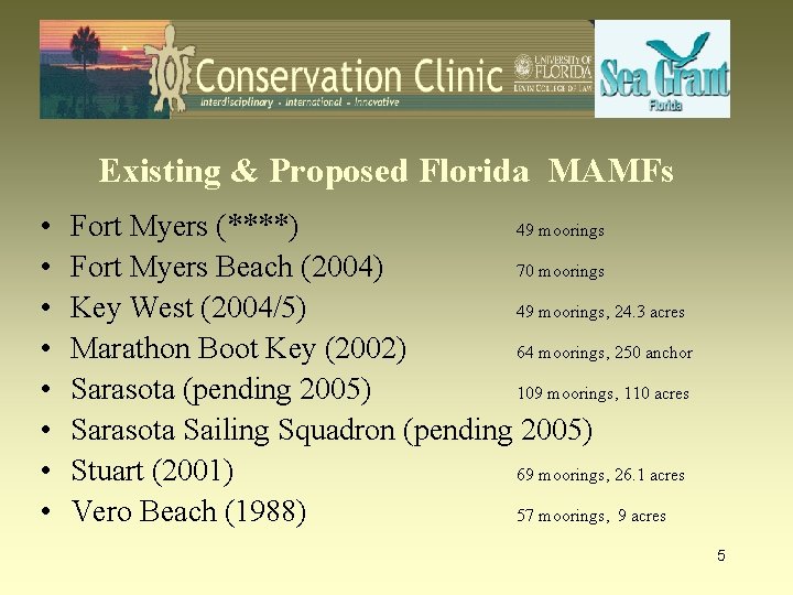 Existing & Proposed Florida MAMFs • • Fort Myers (****) 49 moorings Fort Myers