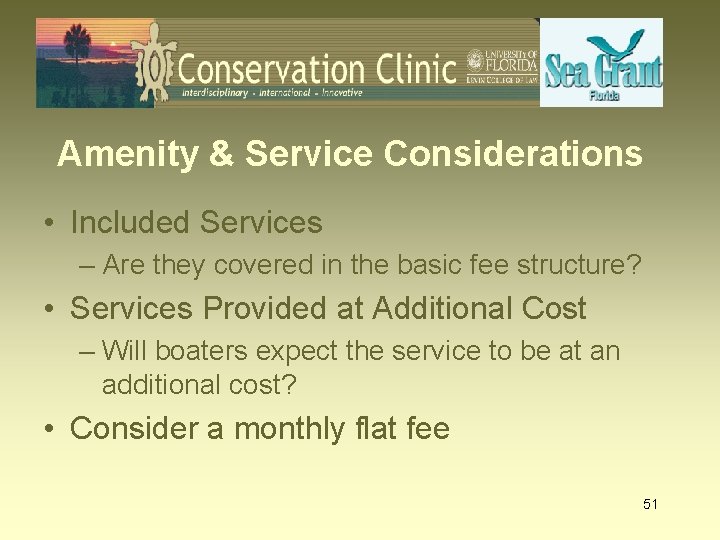 Amenity & Service Considerations • Included Services – Are they covered in the basic