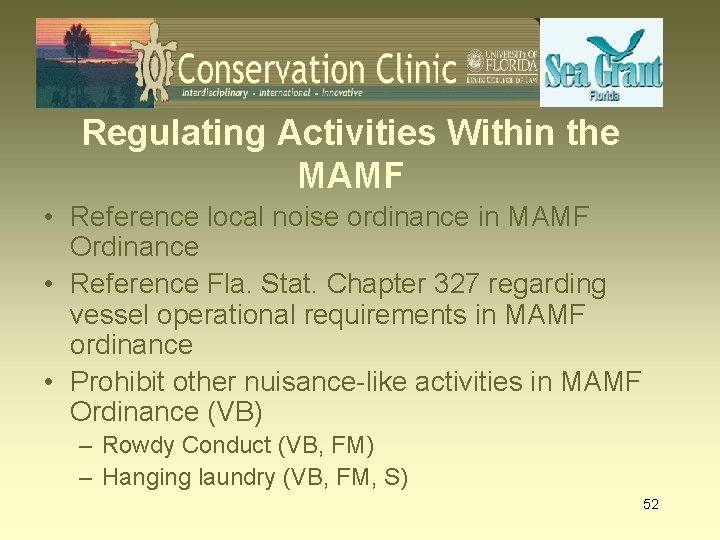 Regulating Activities Within the MAMF • Reference local noise ordinance in MAMF Ordinance •