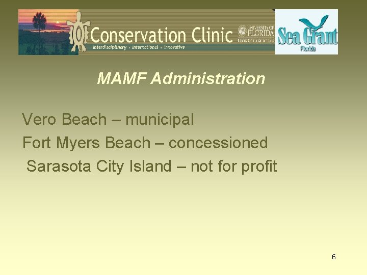 MAMF Administration Vero Beach – municipal Fort Myers Beach – concessioned Sarasota City Island