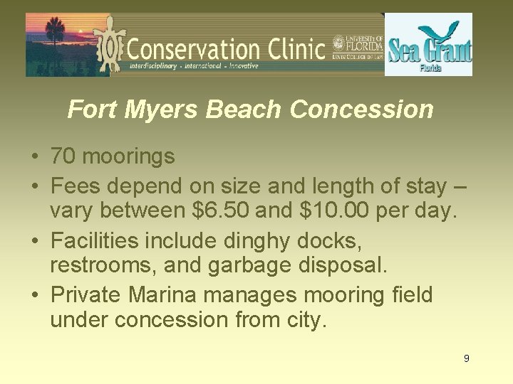 Fort Myers Beach Concession • 70 moorings • Fees depend on size and length