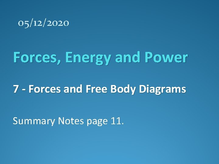 05/12/2020 Forces, Energy and Power 7 - Forces and Free Body Diagrams Summary Notes