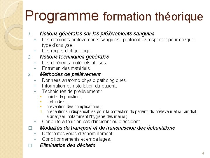 Programme formation théorique 1. ◦ ◦ 2. 3. ◦ ◦ ◦ Notions générales sur