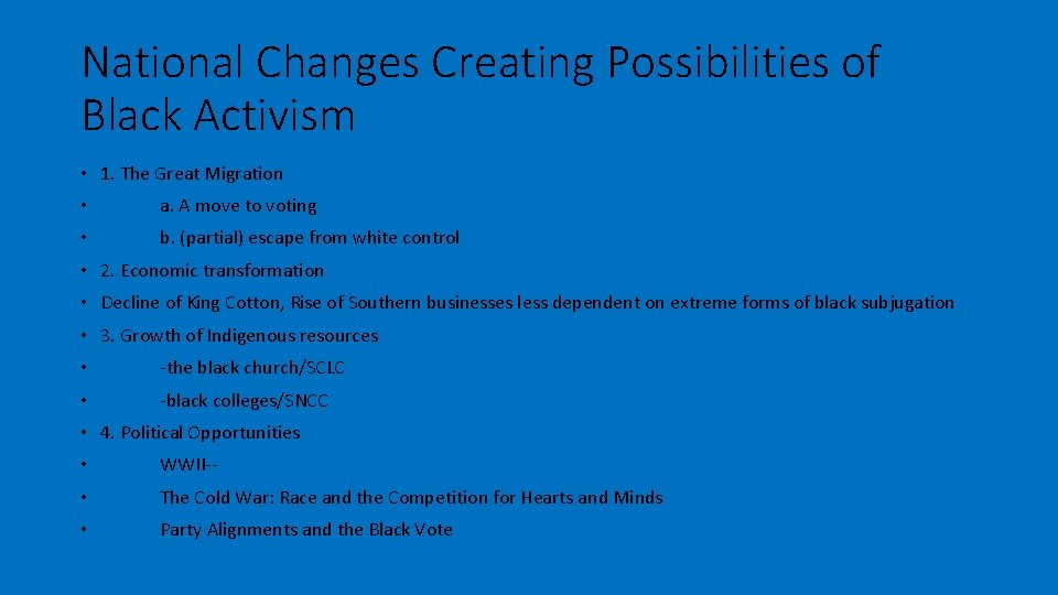 National Changes Creating Possibilities of Black Activism • 1. The Great Migration • a.