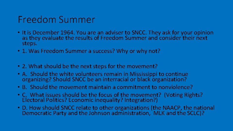 Freedom Summer • It is December 1964. You are an adviser to SNCC. They Freedom Summer • It is December 1964. You are an adviser to SNCC. They