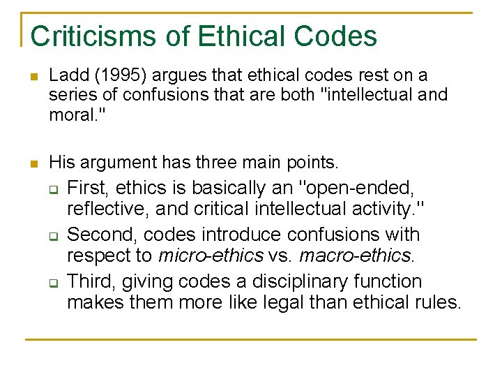 Criticisms of Ethical Codes n Ladd (1995) argues that ethical codes rest on a Criticisms of Ethical Codes n Ladd (1995) argues that ethical codes rest on a