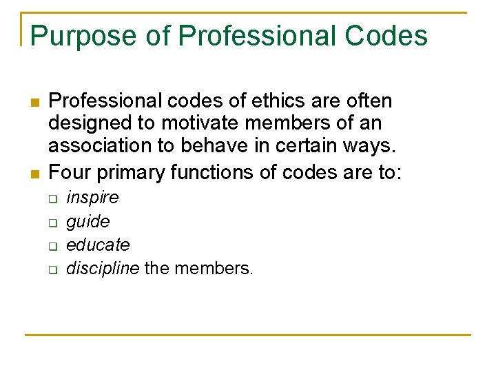Purpose of Professional Codes n n Professional codes of ethics are often designed to Purpose of Professional Codes n n Professional codes of ethics are often designed to