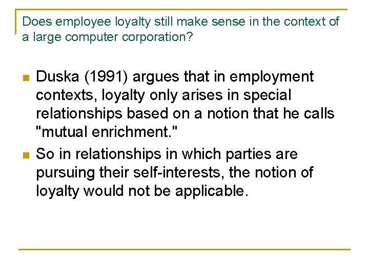Does employee loyalty still make sense in the context of a large computer corporation? Does employee loyalty still make sense in the context of a large computer corporation?