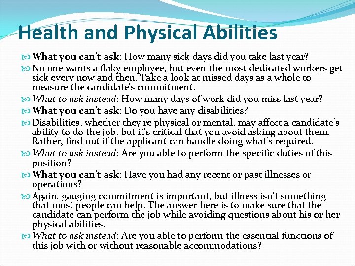 Health and Physical Abilities What you can't ask: How many sick days did you Health and Physical Abilities What you can't ask: How many sick days did you