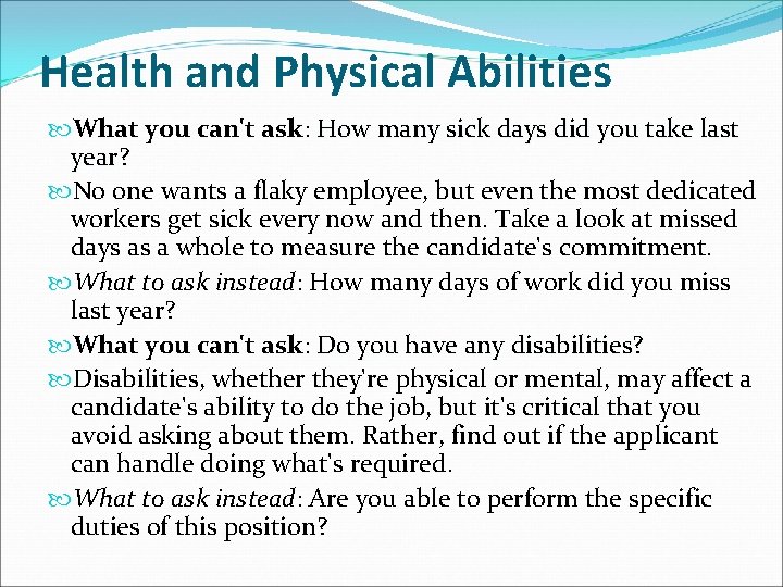 Health and Physical Abilities What you can't ask: How many sick days did you Health and Physical Abilities What you can't ask: How many sick days did you