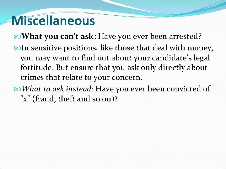Miscellaneous What you can't ask: Have you ever been arrested? In sensitive positions, like Miscellaneous What you can't ask: Have you ever been arrested? In sensitive positions, like