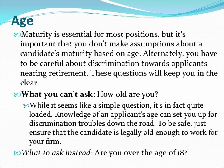 Age Maturity is essential for most positions, but it's important that you don't make Age Maturity is essential for most positions, but it's important that you don't make