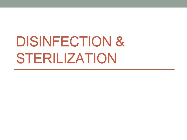 DISINFECTION & STERILIZATION 