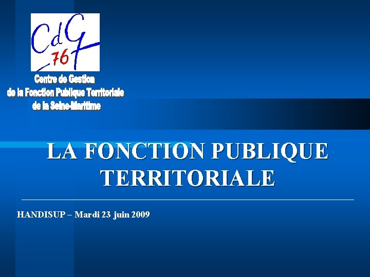 LA FONCTION PUBLIQUE TERRITORIALE HANDISUP – Mardi 23 juin 2009 