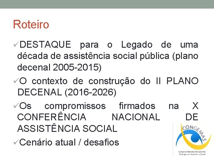 Roteiro üDESTAQUE para o Legado de uma década de assistência social pública (plano decenal