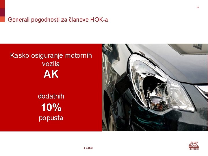 10 Generali pogodnosti za članove HOK-a Kasko osiguranje motornih vozila AK dodatnih Život Izrazito