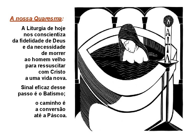 A nossa Quaresma: A Liturgia de hoje nos conscientiza da fidelidade de Deus e