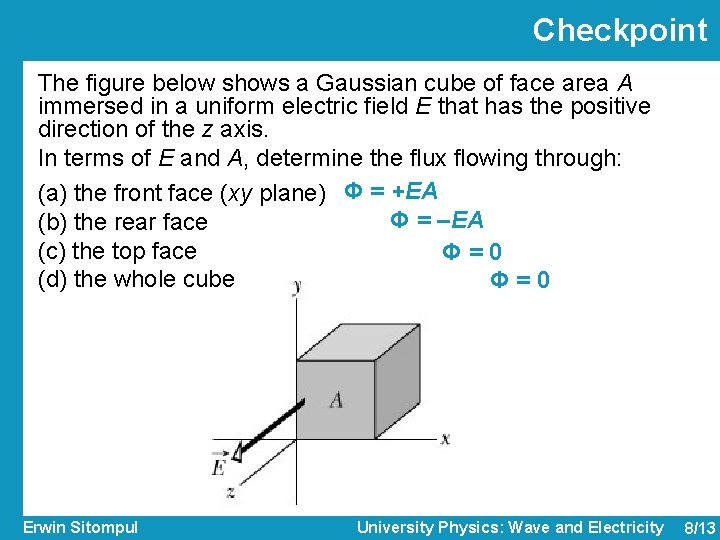 Checkpoint The figure below shows a Gaussian cube of face area A immersed in Checkpoint The figure below shows a Gaussian cube of face area A immersed in