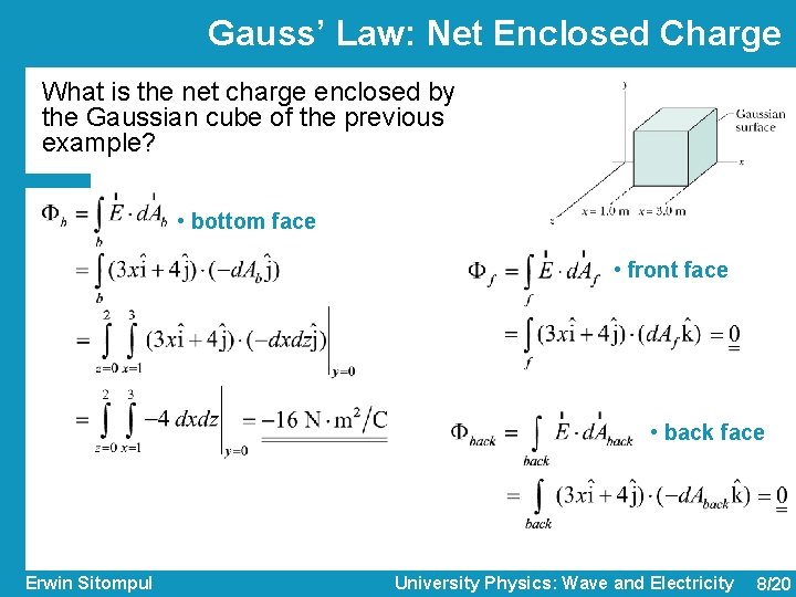 Gauss’ Law: Net Enclosed Charge What is the net charge enclosed by the Gaussian Gauss’ Law: Net Enclosed Charge What is the net charge enclosed by the Gaussian