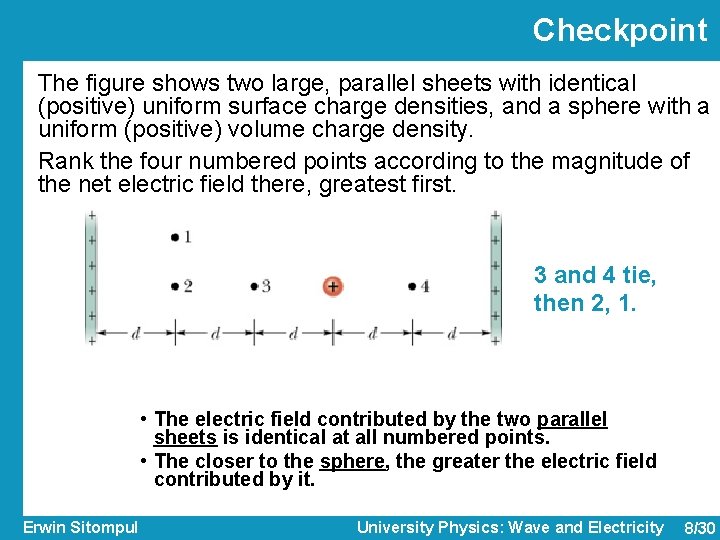 Checkpoint The figure shows two large, parallel sheets with identical (positive) uniform surface charge Checkpoint The figure shows two large, parallel sheets with identical (positive) uniform surface charge