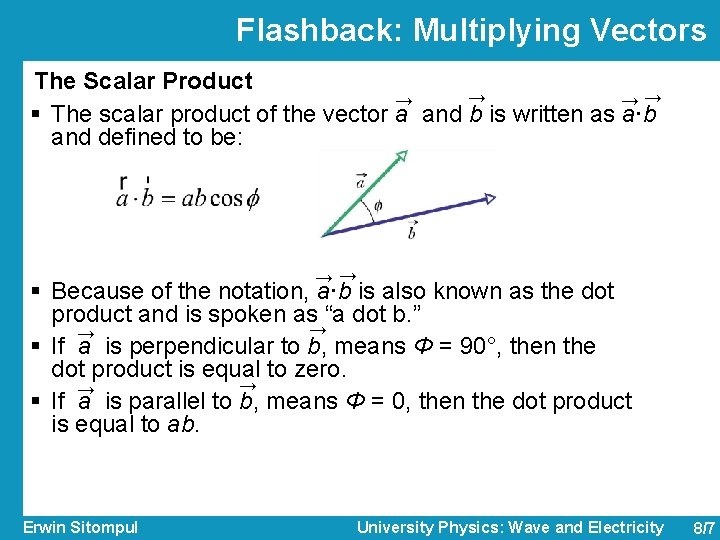 Flashback: Multiplying Vectors The Scalar Product → → →→ § The scalar product of Flashback: Multiplying Vectors The Scalar Product → → →→ § The scalar product of