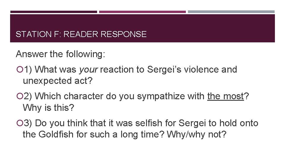 STATION F: READER RESPONSE Answer the following: 1) What was your reaction to Sergei’s