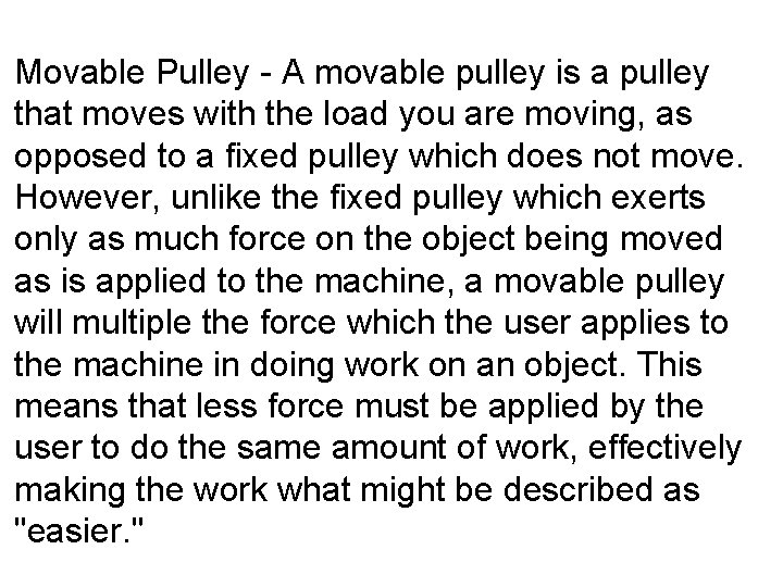 Movable Pulley - A movable pulley is a pulley that moves with the load